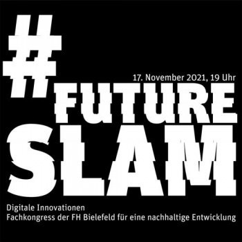 Der #FutureSlam der FH Bielefeld wird am 17. November von 19.00 bis 20.15 Uhr per Livestream übertragen.