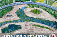 Plakat zur Ausstellung Orte und Nicht-Orte mit einem farbigen Acrylgemälde der Bosseschule.